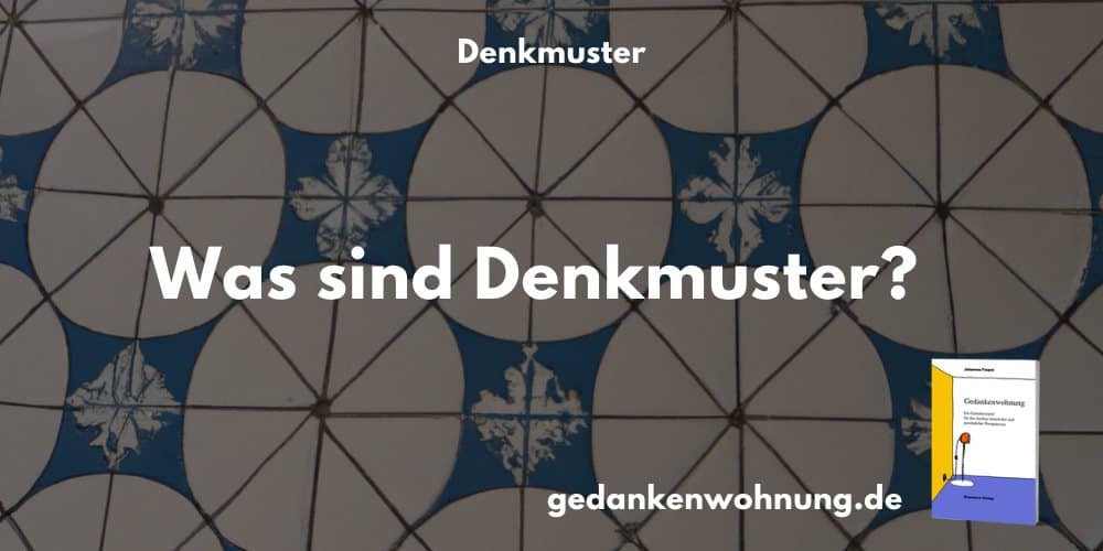 Was sind Denkmuster?
